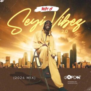 DJ Op Dot - Best Of Seyi Vibez 2.0 Mixtape 1 images 62 300x300 1 DJ Op Dot - Best Of Seyi Vibez 2.0 Mixtape