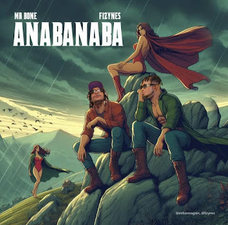 20250619 011818 1 Mr Bone Ft Fizynes - Anabanaba Mp3 Download