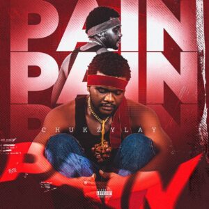 IMG 20250524 WA0376 300x300 1 Chukzylay - Pain Mp3 Download