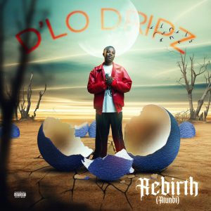 IMG 20260114 WA0015 300x300 1 [Gist] D'LO Dripz's “REBIRTH"