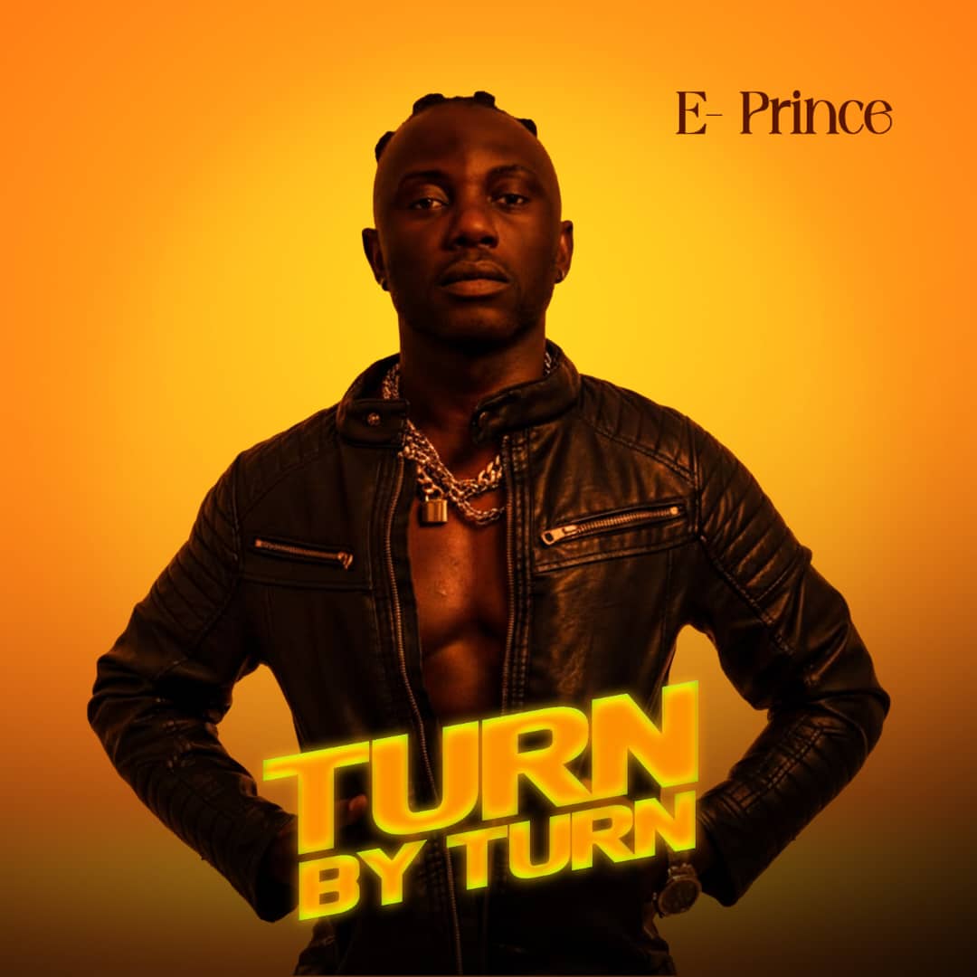 New Music: E-Prince – Turn By Turn Mp3 Download 1 IMG 20260131 WA0008 New Music: E-Prince – Turn By Turn Mp3 Download