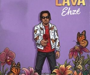 IMG 20260513 WA0000 300x300 1 MUSIC: Ehze - LAVA Mp3 Download