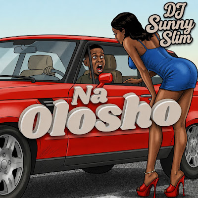 DJ Sunny Slim - Na Olosho Mp3 Download 1 dj sunny slim na olosho DJ Sunny Slim - Na Olosho Mp3 Download