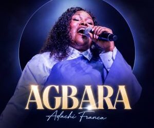 IMG 20260827 WA0016 300x300 1 Audio + Video: Adachi Franca - Agbara