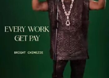 IMG 20260918 WA0005 750x1114 1 Bright Chimezie - Every Work Get Pay (Official Video)