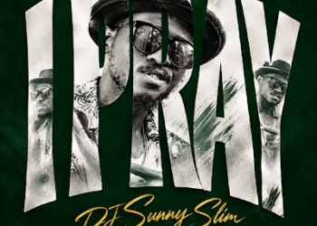 ipray art DJ Sunny Slim Releases “I Pray” for Nigeria at 66